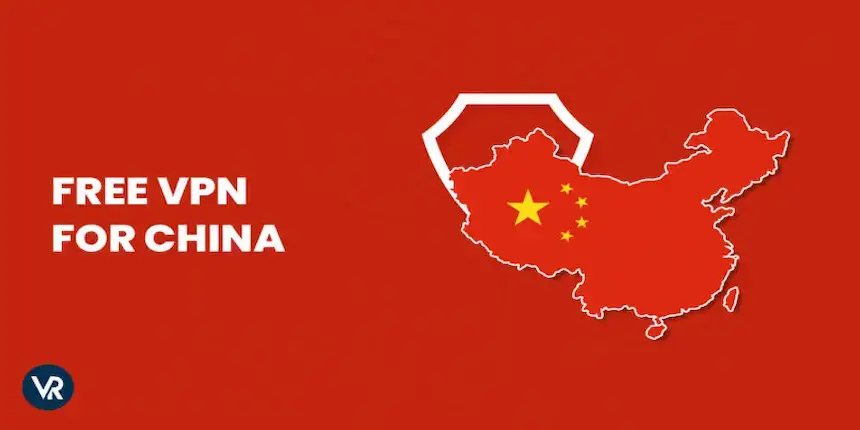 5 Best FREE VPN for China